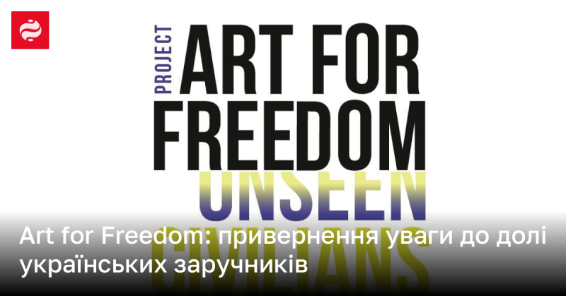 Art for Liberation: Raising Awareness about the Plight of Ukrainian Hostages