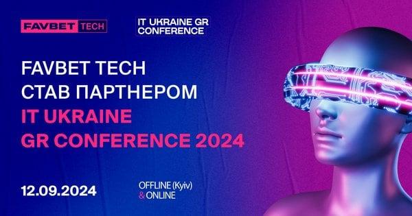 FAVBET Tech is the official partner of the IT Ukraine GR Conference 2024.